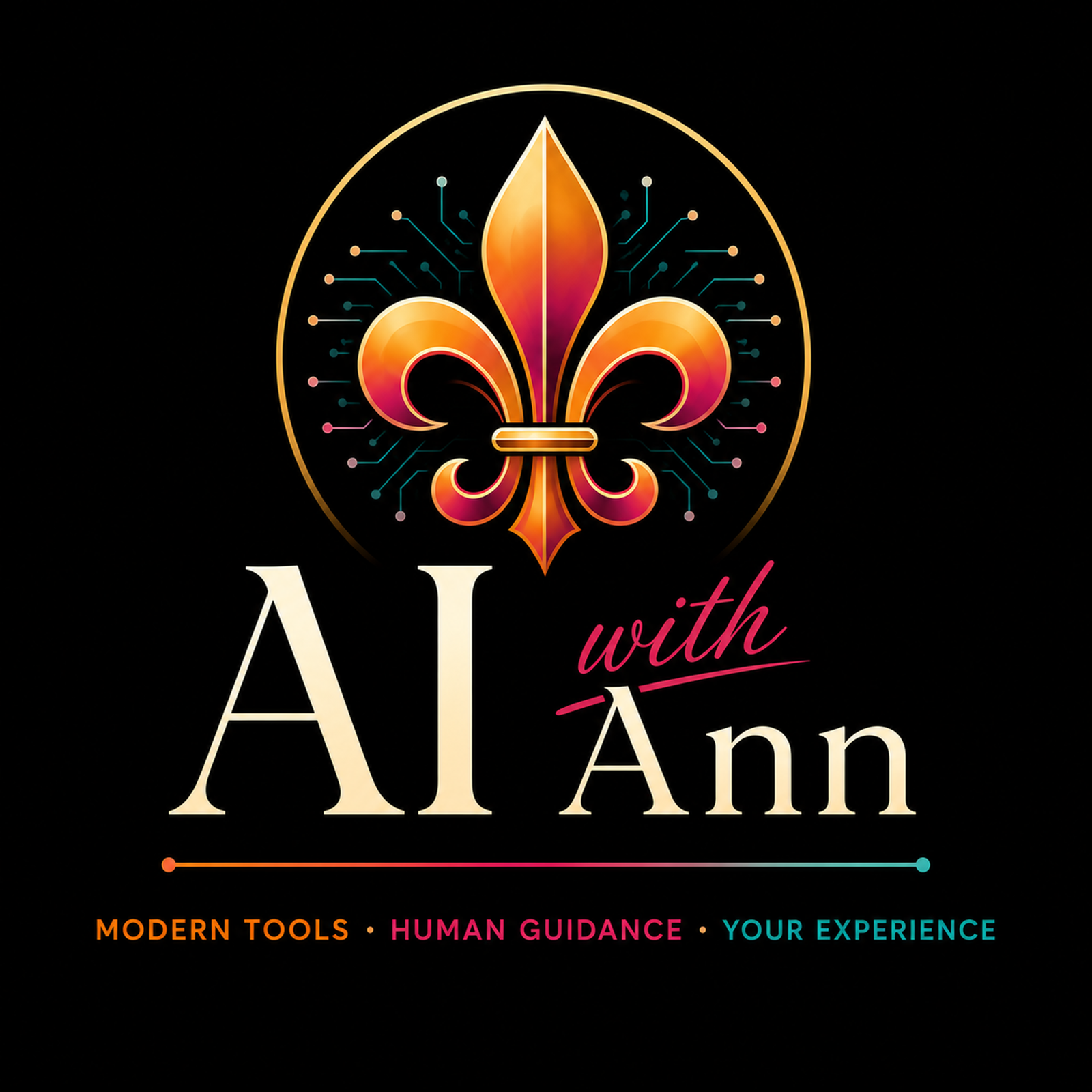 AI with Ann — modern tools, human guidance, your experience